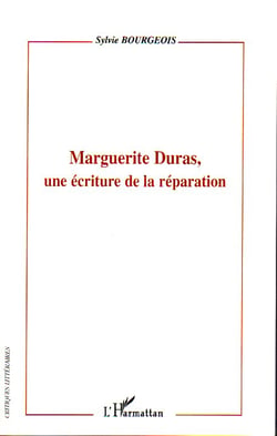 Marguerite duras, une écriture de la réparation