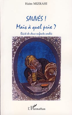 Sauvés ! mais à quel prix ? récit de deux enfants cachés