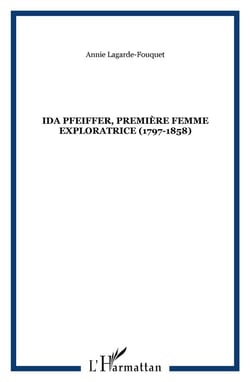 Ida Pfeiffer - première femme exploratrice (1797-1858)