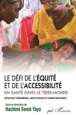 Le défi de l'équité et de l'accessibilité en santé dans le tiers-monde - entre droit fondamental, justice sociale et logique marchande
