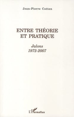 Entre théorie et pratique - Jalons 1972-2007