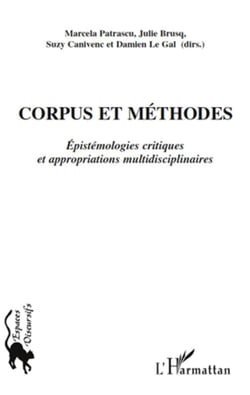 Corpus et méthodes - epistémologies critiques et appropriations multidisciplinaires