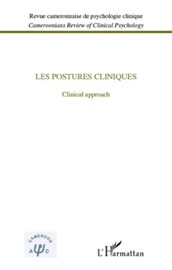 REVUE CAMEROUNAISE DE PSYCHOLOGIE CLINIQUE : les postures cliniques - clinical approach
