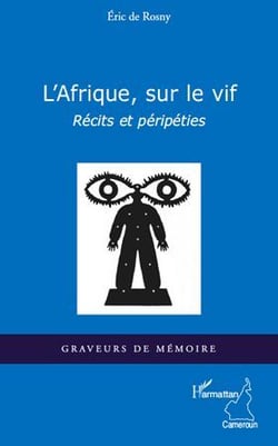 L'Afrique, sur le vif - récits et péripéties