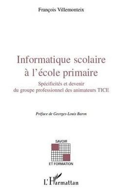 Informatique scolaire à l'école primaire - spécificités et devenir du groupe professionnel des animateurs tice