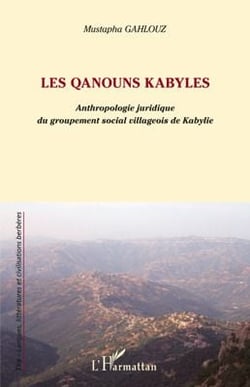 Les Qanouns kabyles - anthropologie juridique du groupement social villageois de Kabylie