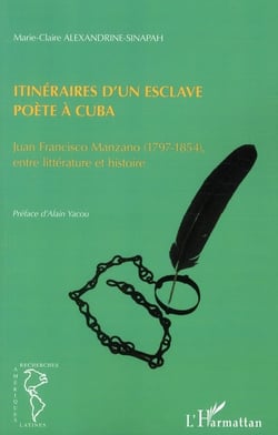 Itinéraires d'un esclave poète à Cuba - Juan Francisco Manzano (1797-1854), entre littérature et histoire