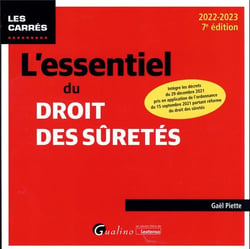 L'essentiel du droit des sûretés : intègre les décrets du 29 décembre 2021 pris en application de l'ordonnance du 15 septembre 2021 portant réforme du droit des sûretés (7e édition)