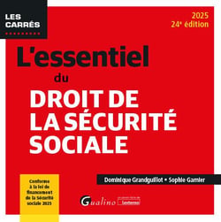 L'essentiel du droit de la Sécurité sociale : Conforme à la loi de financement de la Sécurité sociale 2025 (édition 2025)