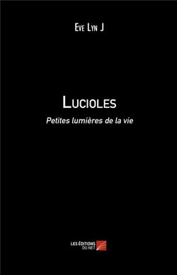 Lucioles - petites lumières de la vie