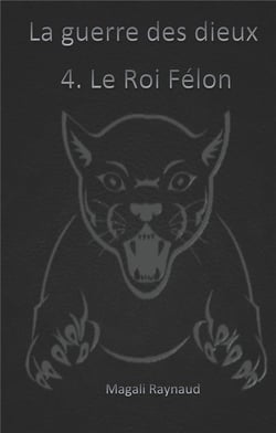 La guerre des dieux t.4 - le roi félon