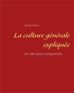 La culture générale expliquée - les clés pour comprendre