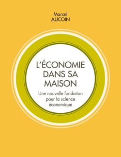 L'économie dans sa maison : Une nouvelle fondation pour la science économique