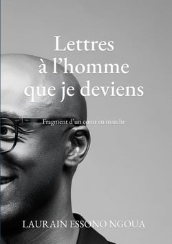Lettres à l'homme que je deviens : Fragment d un coeur en marche