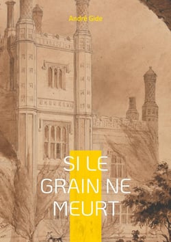 Si le grain ne meurt : Les confessions d'une enfance parisienne