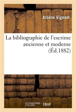 La bibliographie de l'escrime ancienne et moderne