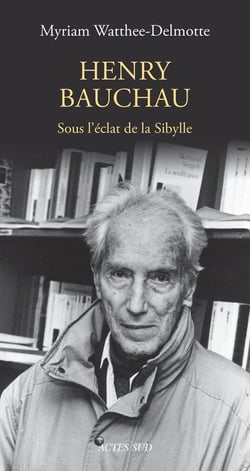 Henry Bauchau - sous l'éclat de la Sibylle