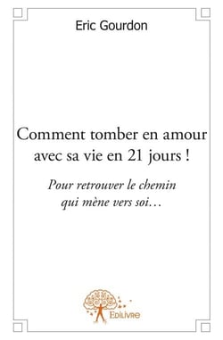 Comment tomber en amour avec sa vie en 21 jours ! pour retrouver le chemin qui mène vers soir...