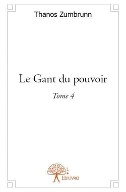 Le gant du pouvoir t.4