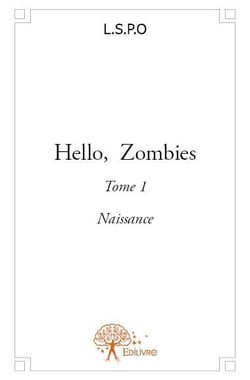 Hello, zombies t.1 - naissance