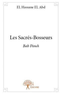 Les Sacrés-Bosseurs : Bab Ftouh