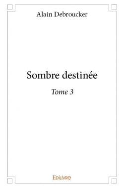 Sombre destinee t.3