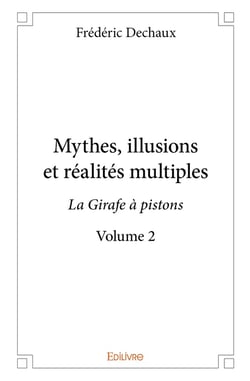 Mythes, illusions et réalités multiples - Tome 2