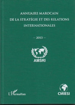 Annuaire marocain de la stratégie et des relations internationales 2013