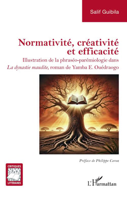 Normativité, créativité et efficacité : Illustration de la phraséo-parémiologie dans La dynastie maudite, roman de Yamba E. Ouédraogo