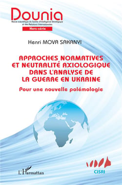 Approches normatives et neutralité axiologique dans l'analyse de la guerre en Ukraine : Pour une nouvelle polémologie