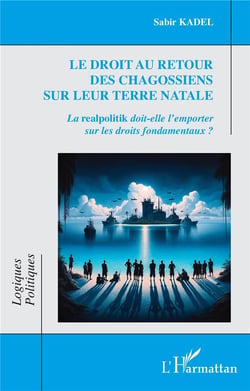 Le droit au retour des chagossiens sur leur terre natale : La realpolitik doit-elle l'emporter sur les droits fondamentaux ?