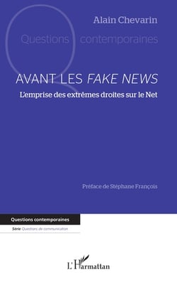 Avant les fake news : l'emprise des extrêmes droites sur le net