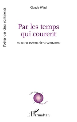 Par les temps qui courent : et autres poèmes de circonstances