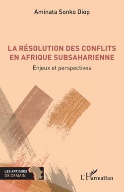 La résolution des conflits en Afrique subsaharienne : Enjeux et perspectives