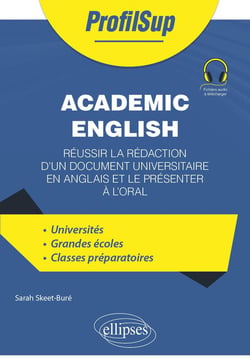 Academic english : Réussir la rédaction d'un document universitaire en anglais et le présenter à l'oral