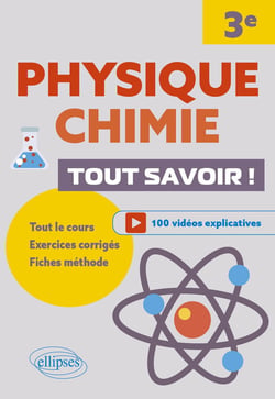 Physique-Chimie : 3e - Tout savoir !