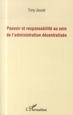Pouvoir et responsabilité au sein de l'administration décentralisée