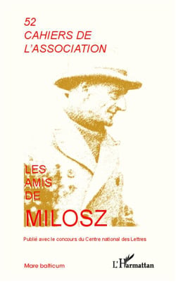Cahiers de l'association Les amis de Milosz Tome 52