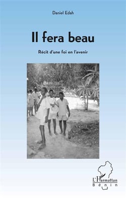 Il fera beau - récit d'une foi en l'avenir