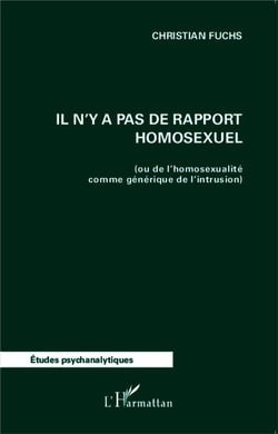 Il n'y a pas de rapport homosexuel (ou de l'homosexualité comme générique de l'intrusion)