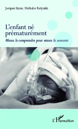 L'enfant né prématurément - mieux le comprendre pour mieux le soutenir