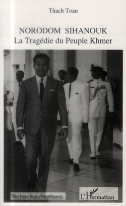 Norodom Sihanouk, la tragédie du peuple Khmer