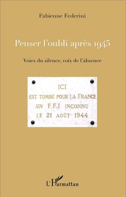 Penser l'oubli après 1945 - voies du silence, voix de l'absence