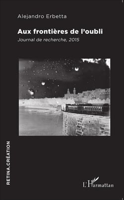 Aux frontières de l'oubli - journal de recherche, 2015