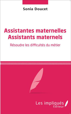 Assistantes maternelles, assistants maternels - résoudre les difficultés du métier