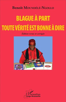 Blague à part. Toute vérité est bonne à dire : Edition revue et corrigée