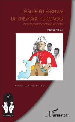 L'église à l'épreuve de l'histoire au Congo - identité, responsabilité et défis