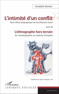 L'intimité d'un conflit : récit ethno-biographique du harcèlement moral - l'ethnographe hors terrain : de l'autobiographie au matériau d'enquête