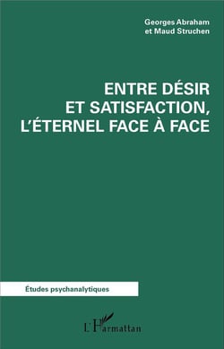 Entre désir et satisfaction l'éternel face à face