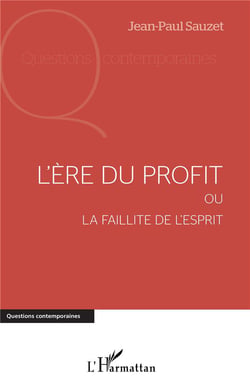 L'ere du profit - ou la faillite de l'esprit